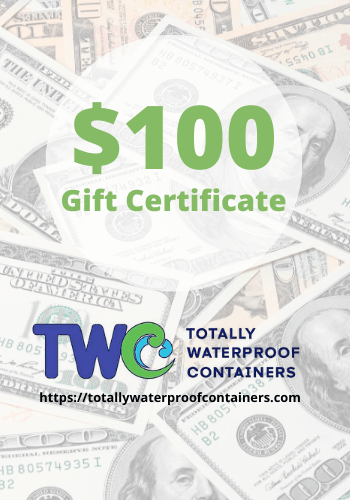 $100 Gift Certificate • Totally Waterproof Containers